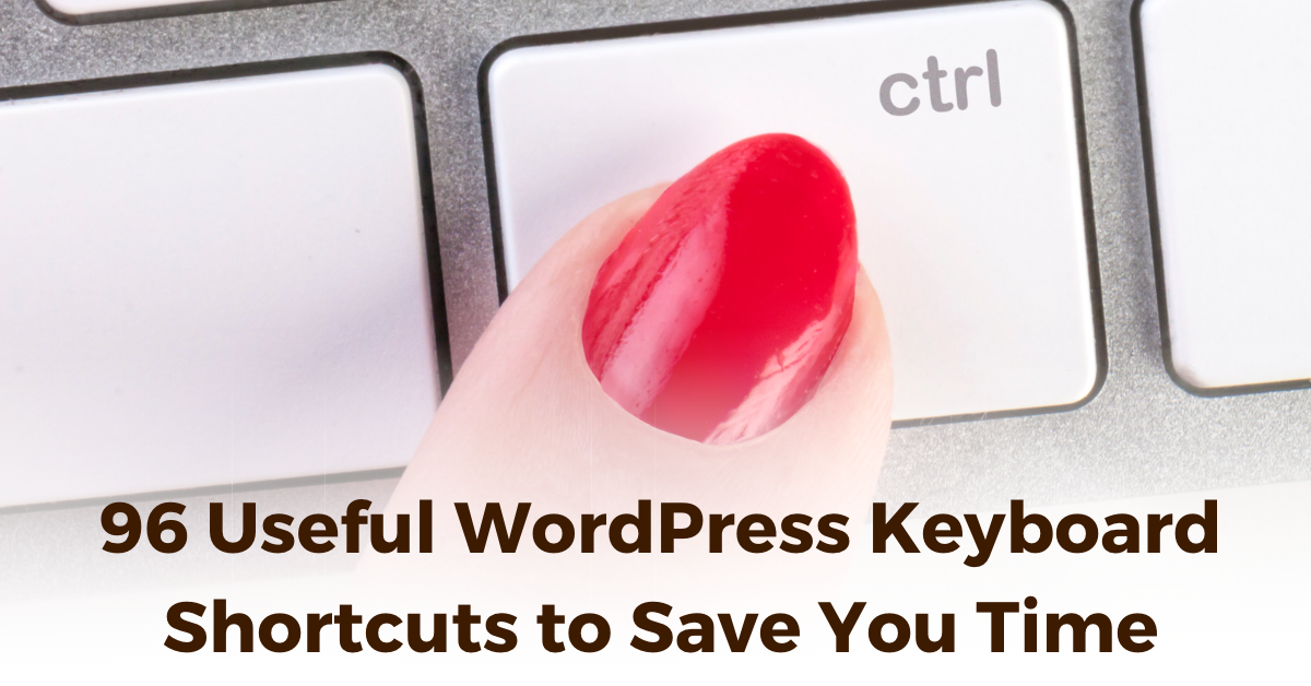 96 Useful WordPress Keyboard Shortcuts to Save You Time Coworking